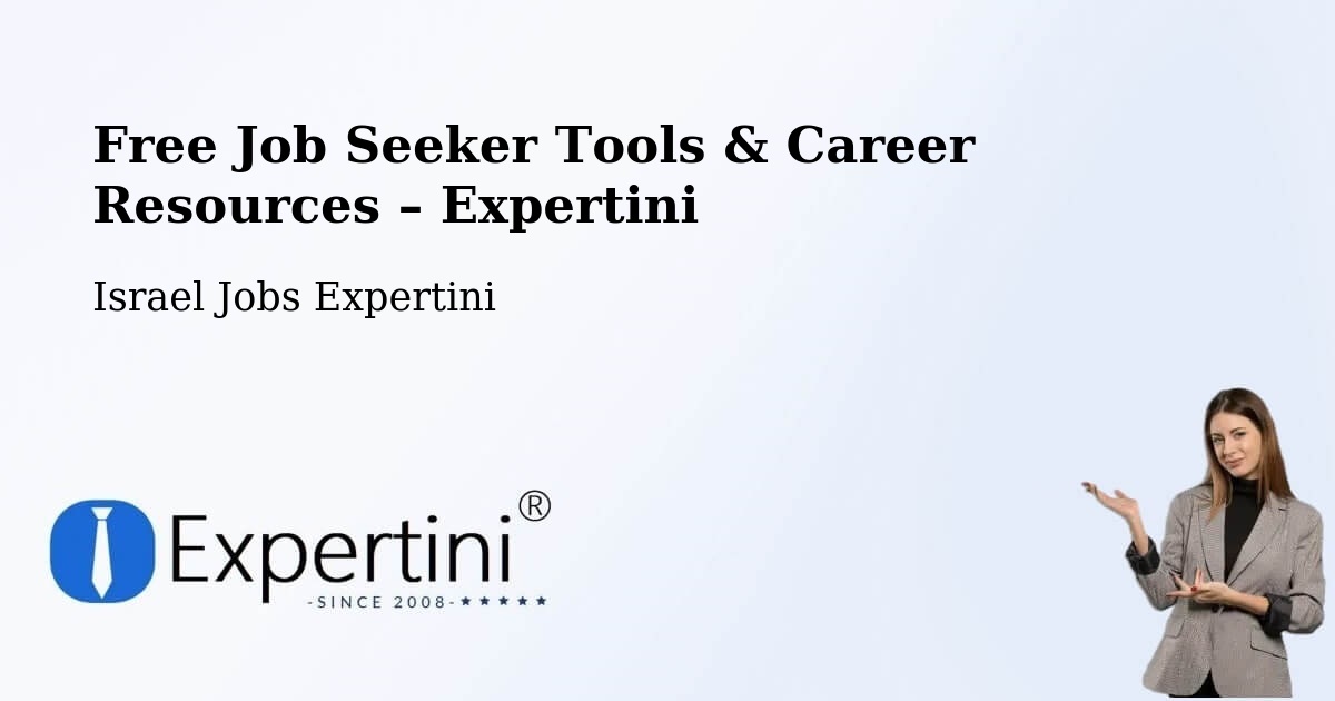 Free Job Seeker Tools & Career Resources – H̱Olon - H̱Olon, Israel Jobs Expertini